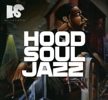 HOOKSHOW Hood Soul Jazz