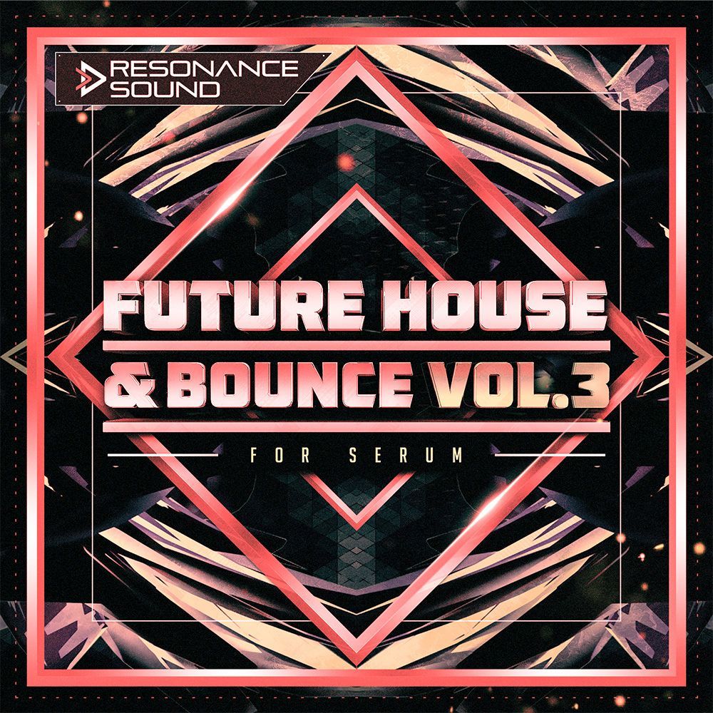 Resonance Sound Future House And Bounce Volume 3 [Synth Presets]