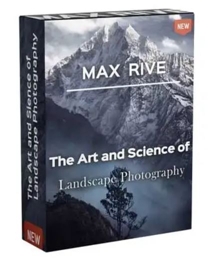  Max Rive - The Art and Science of Landscape Photography