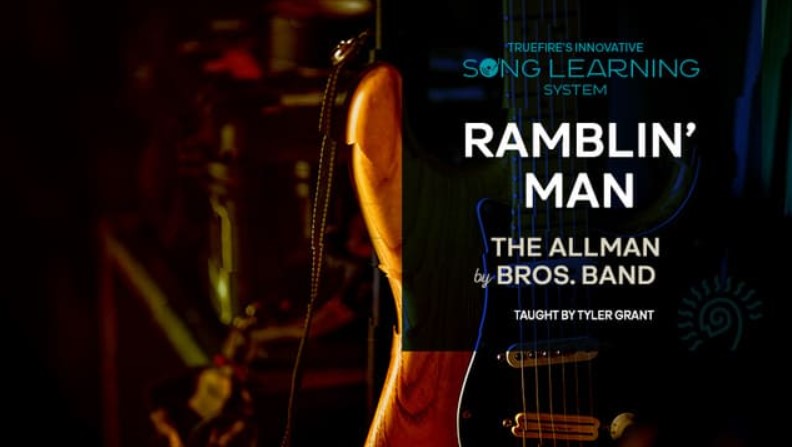 Truefire Tyler Grant's Song Lesson: Ramblin' Man [TUTORiAL]