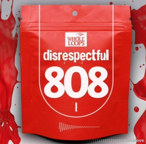 Whole Loops Disrespectful 808 Vol.1