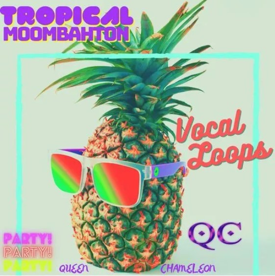 Queen Chameleon Tropical Moombahton Vocal Loops [WAV]