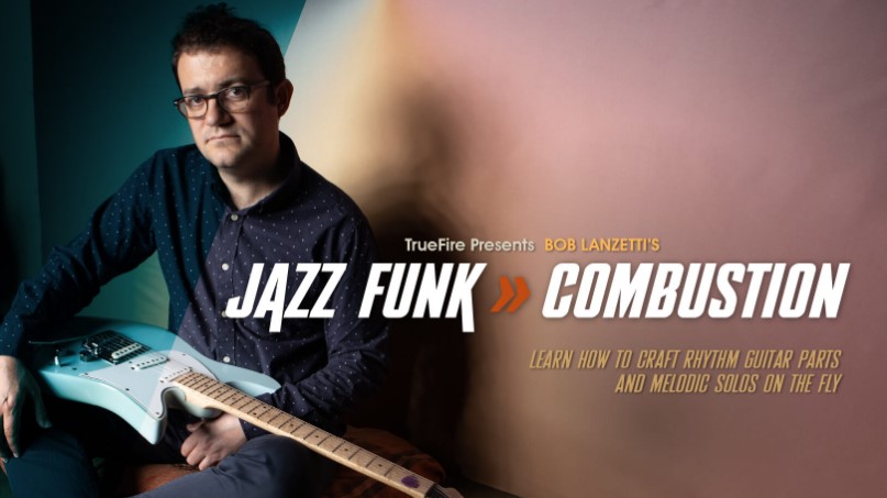 Truefire Bob Lanzetti's Jazz Funk Combustion [TUTORiAL]