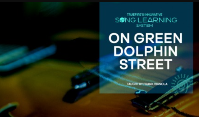 Truefire Frank Vignola's Song Lesson: On Green Dolphin Street