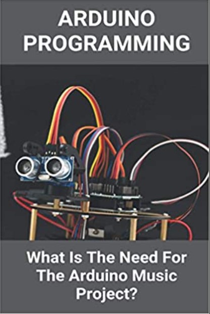 Arduino Programming: What Is The Need For The Arduino Music Project?: Arduino Music Player With Display eBooks & eLearning