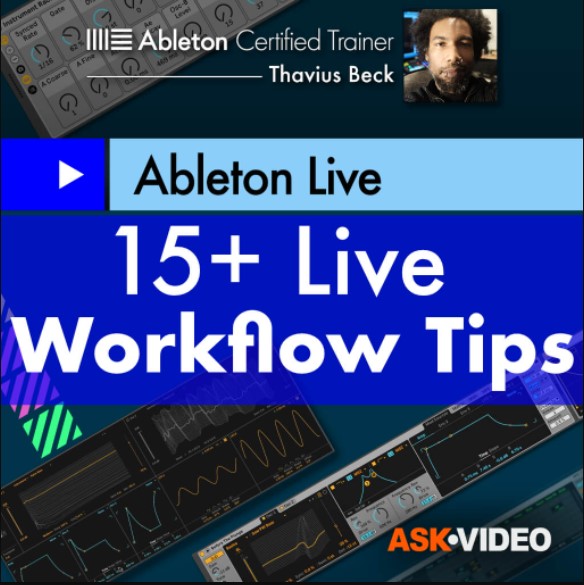 Ask Video Ableton Live 407 15+ Live Workflow Tips [TUTORiAL]