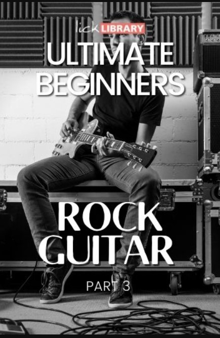 Lick Library Ultimate Beginners Rock Guitar Part 3 [TUTORiAL]