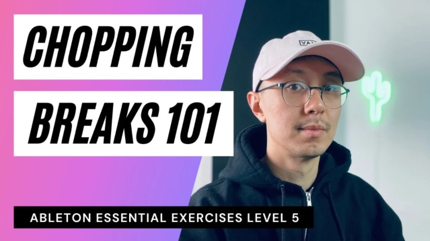 SkillShare Ableton Essential Exercises Level 5 Chopping Breaks [TUTORiAL]