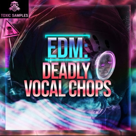 Toxic Samples EDM Deadly Vocal Chops 1 [WAV]