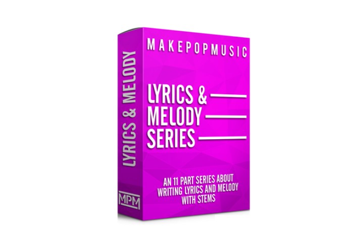 Make Pop Music Writing Lyrics and Melody Series [TUTORiAL]