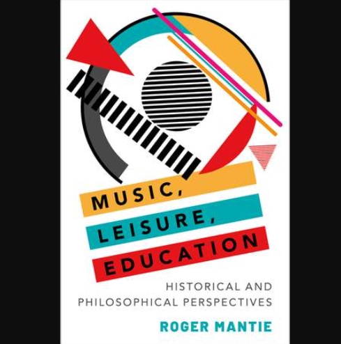 Music, Leisure, Education: Historical and Philosophical Perspectives