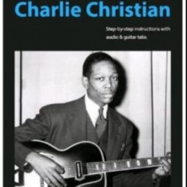 Jazz Guitar Online How To Play Jazz Guitar In The Style Of Charlie Christian (Premium)