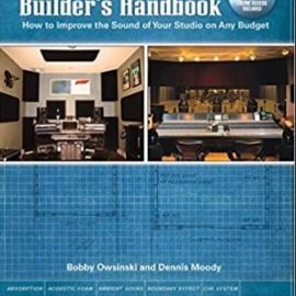 The Studio Builder’s Handbook by Bobby Owsinski + Dennis Moody (Premium)