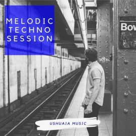 Ushuaia Music Melodic Techno Session [WAV, MiDi] (Premium)