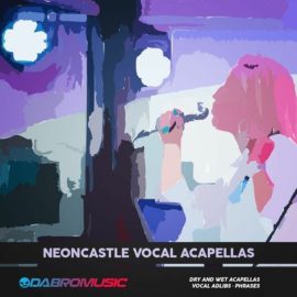 DABRO Music Neoncastle Vocal Acapellas [WAV] (Premium)