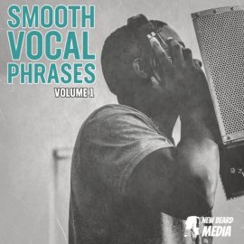 New Beard Media Smooth Vocal Phrases Vol.1 [WAV] (Premium)