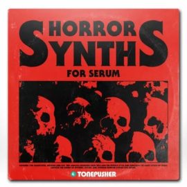 Tonepusher Horror Synths [Synth Presets] (Premium)