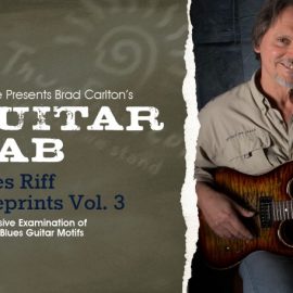 Truefire Brad Carlton’s Guitar Lab: Blues Riffs Vol.3 [TUTORiAL] (Premium)