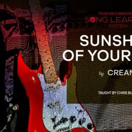 Truefire Chris Buono’s Song Lesson Sunshine of Your Love [TUTORiAL] (Premium)