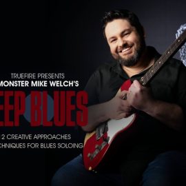 Truefire Mike Welch’s Deep Blues [TUTORiAL] (Premium)