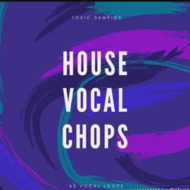 Toxic Samples House Vocal Chops [WAV]  (premium)