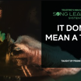 Truefire Frank Vignola’s Song Lesson: It Don’t Mean a Thing [TUTORiAL] (Premium)