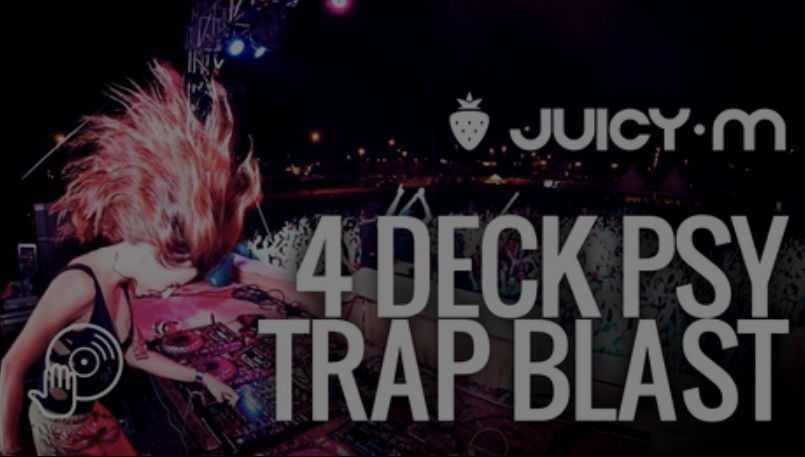 Digital DJ Tips Juicy M 4 Deck Psy Trap Blast [TUTORiAL]