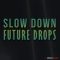 Smokey Loops Slow Down Future Drops [WAV] (Premium)