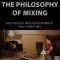 Thomas Juth The Philosophy of Mixing (The Art Of Mixing Book 1) (Premium)