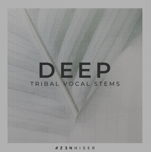 Zenhiser Deep Tribal Vocal Stems [WAV, MiDi]