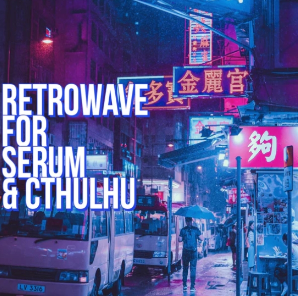 Glitchedtones Retrowave For Serum and Cthulhu [WAV, MiDi, Synth Presets]