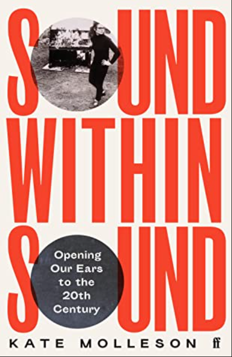 Sound Within Sound: Opening Our Ears to the Twentieth Century