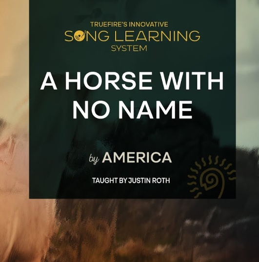 Truefire Justin Roth's Song Lesson: A Horse With No Name [TUTORiAL]