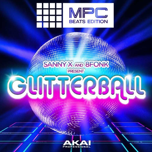 Akai Professional Sanny X & 8Fonk Presents Glitterball MPC Beats Expansion [WiN, MacOSX]