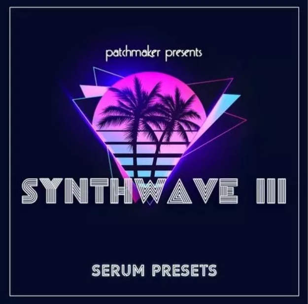 Patchmaker Synthwave III for Serum [Synth Presets]