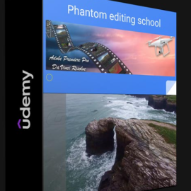 UDEMY – PHANTOM & MAVIC EDITING SCHOOL – EDIT LIKE A PRO (Premium)