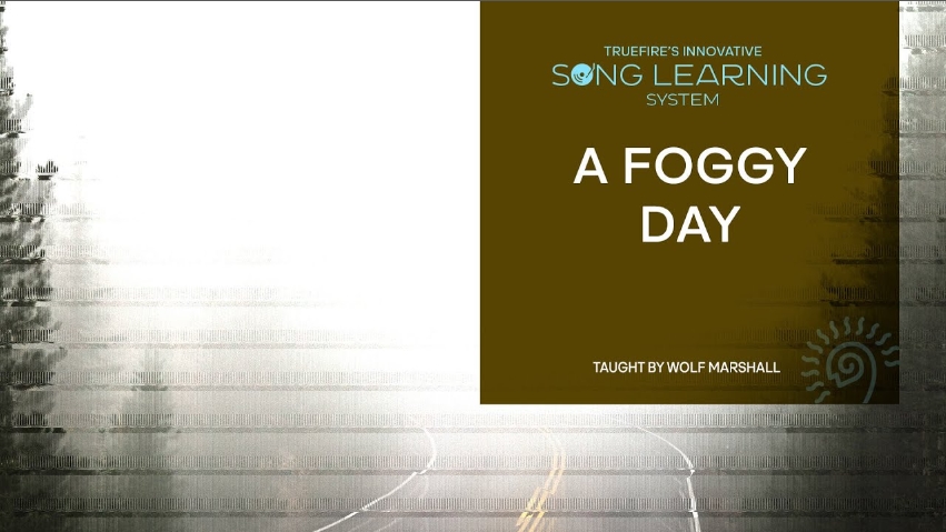 Truefire Wolf Marshall's Song Lesson: A Foggy Day [TUTORiAL]