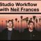 IO Music Academy Studio Workflow with Neil Frances [TUTORiAL] (Premium)