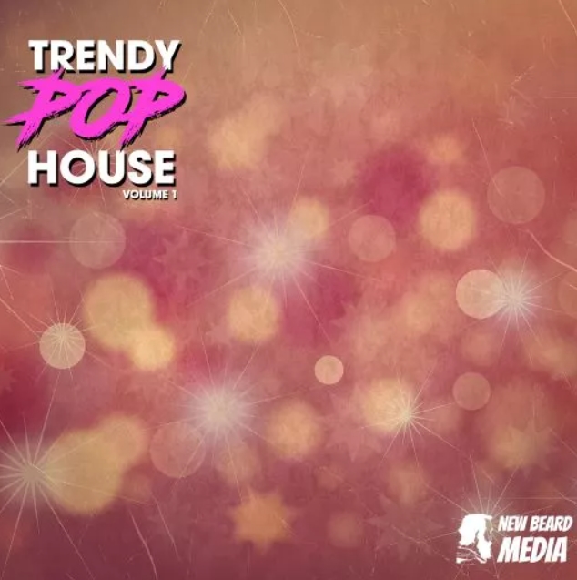 New Beard Media Trendy Pop House Vol 1 [WAV]