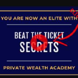 Private Wealth Academy – Beat The Ticket Secrets (Premium)