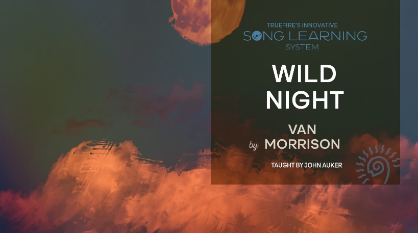 Truefire John Auker's Song Lesson: Wild Night [TUTORiAL]