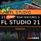 Ask Video FL Studio 100 21 Hot New Features in FL Studio 21 [TUTORiAL] (Premium)