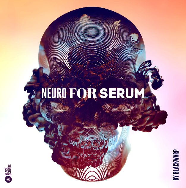 Black Octopus Sound Blackwarp Neuro For Serum Vol.1 [Synth Presets]