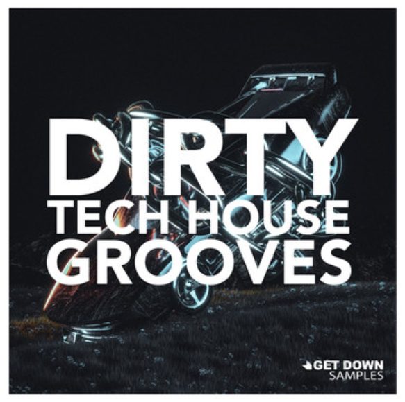 Get Down Samples Presents Dirty Tech House Grooves [WAV]