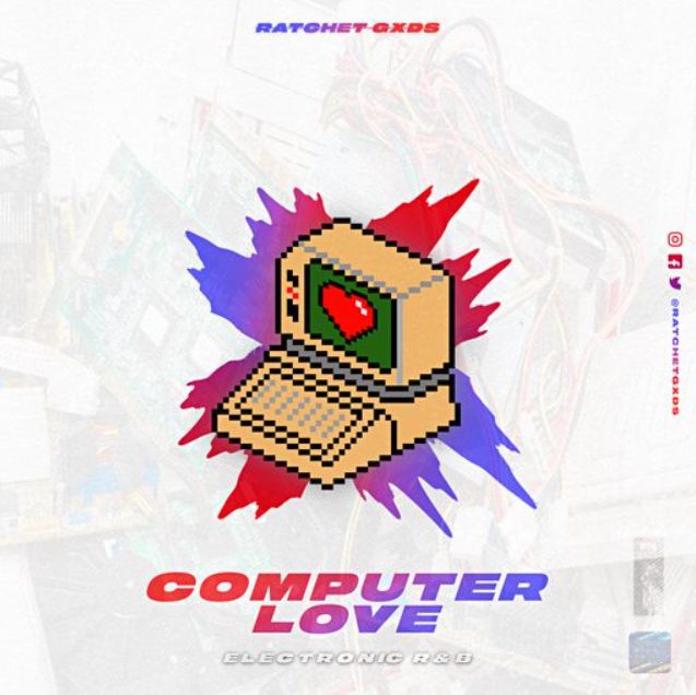 RatchetGxds Computer Love [WAV]