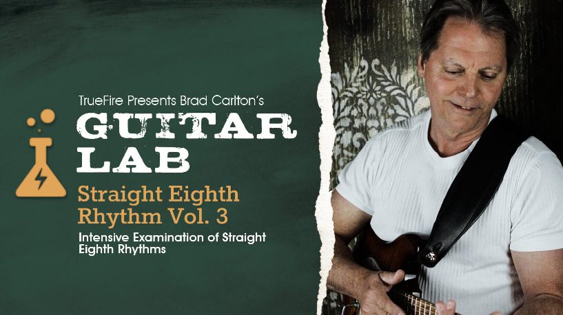 Truefire Brad Carlton's Guitar Lab: Straight Eighth Rhythm Vol.3 [TUTORiAL]