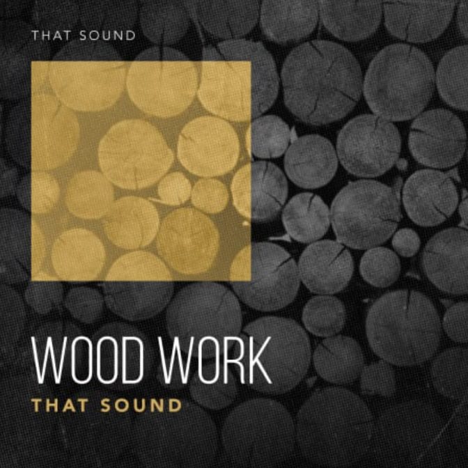 That Sound Wood Work [WAV]