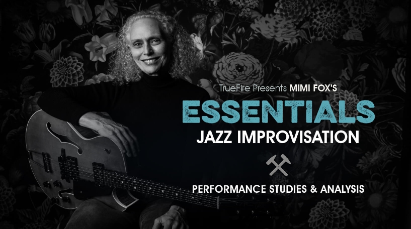 Truefire Mimi Fox's Essentials: Jazz Improv [TUTORiAL]