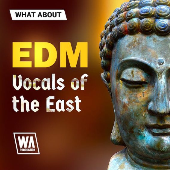 WA Production What About: EDM Vocals Of The East [WAV]