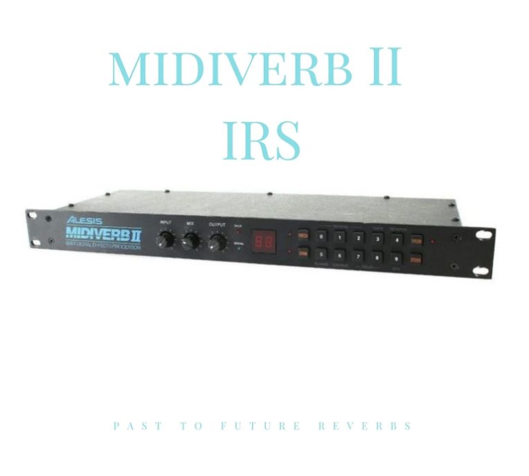 PastToFutureReverbs Alesisverb II IRS!